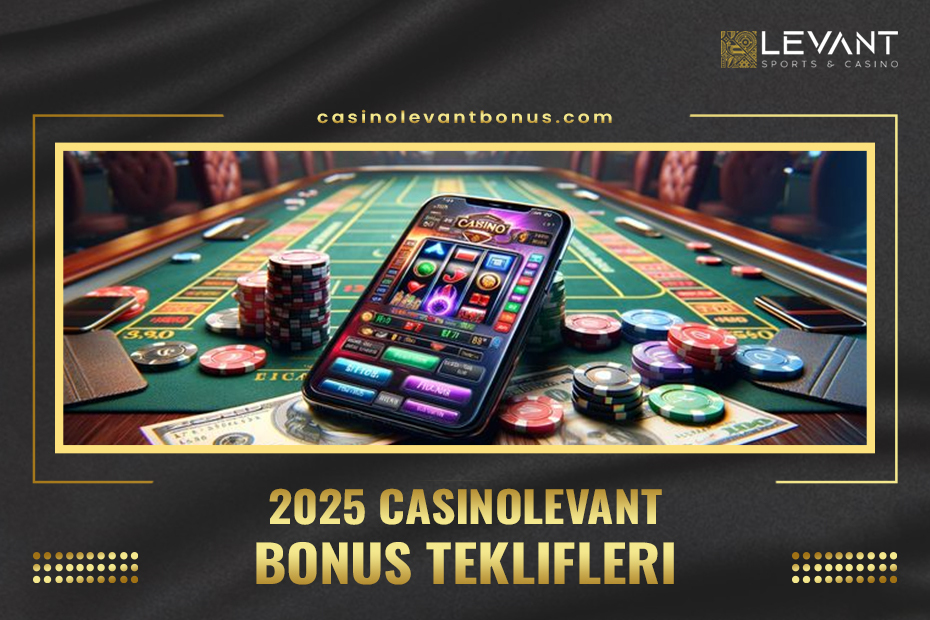 2025 Casinolevant Bonus Teklifleri